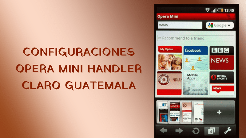 configuraciones claro guatemala opera mini handler apk 2019