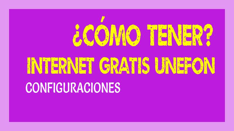 internet gratis unefon 2020
